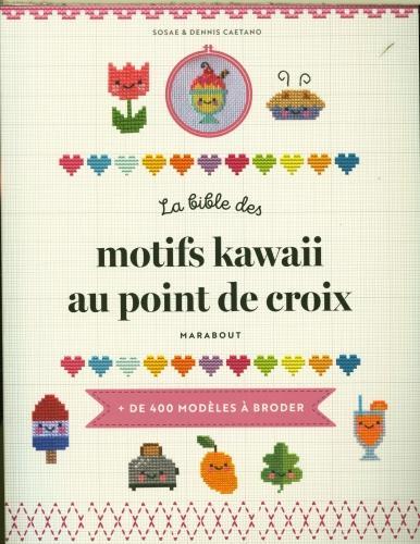 Image du produit La bible des motifs kawaii au point de croix (Français, Caetano Dennis, Caetano Sosae, 2024)