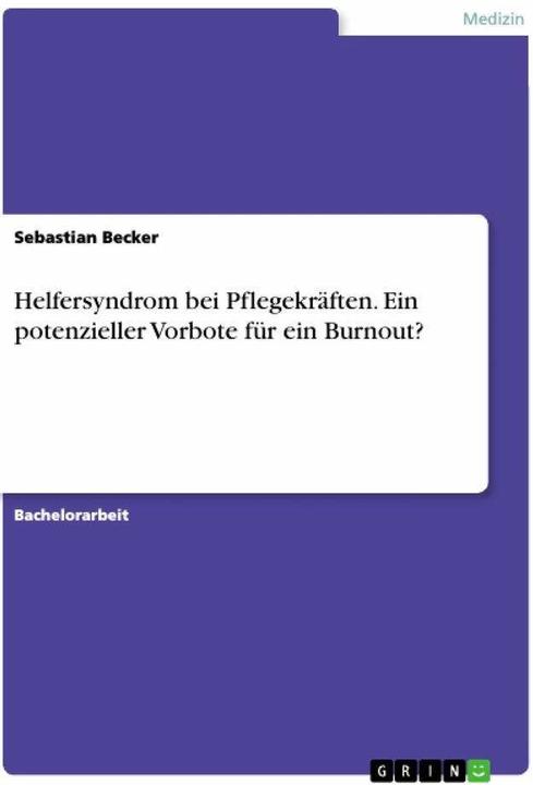 Image du produit Helfersyndrom bei Pflegekräften. Ein potenzieller Vorbote für ein Burnout? (Allemand, Sebastian Becker, 2020)