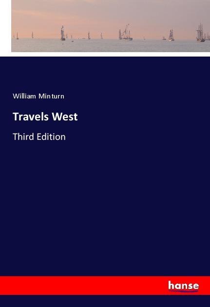 Actual product image Travels West (German, William Minturn, 2017)