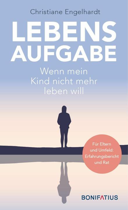 Produktbild Lebensaufgabe - Wenn mein Kind nicht mehr leben will (Deutsch, Christiane Engelhardt, 2023)