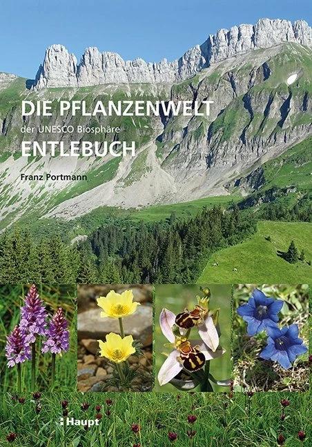 Produktbild Die Pflanzenwelt der UNESCO Biosphäre Entlebuch (Deutsch, Franz Portmann, 2018)