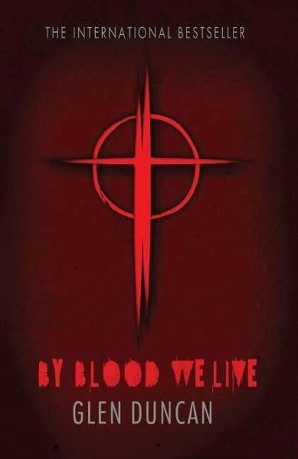 Immagine prodotto By Blood We Live (The Last Werewolf 3) (Inglese, Glen Duncan, 2014)