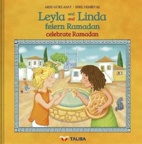 Actual product image Leyla Und Linda Feiern Ramadan (German, English, Aylin Keller, Arzu Gürz Abay, Sibel Demirtas, 2011)