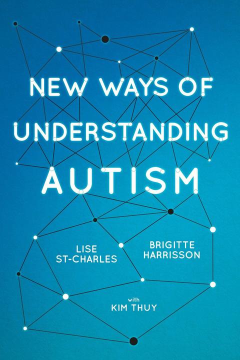 Image du produit New Ways of Understanding Autism (Anglais, Lise St-Charles, Brigitte Harrisson, 2019)