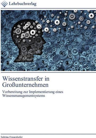 Actual product image Wissenstransfer in Grossunternehmen (German, Sabrina Frauenhofer, 2020)