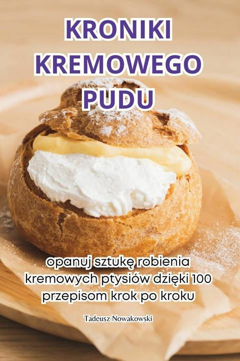Image du produit Kroniki Kremowego Pudu (Polonais, Tadeusz Nowakowski, 2024)