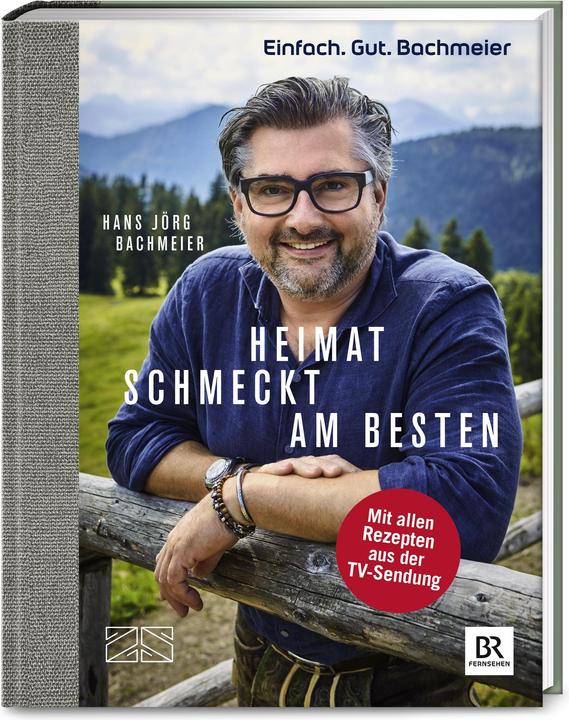 Produktbild Einfach. Gut. Bachmeier. Heimat schmeckt am besten (Deutsch, Hans Jörg Bachmeier, 2019)
