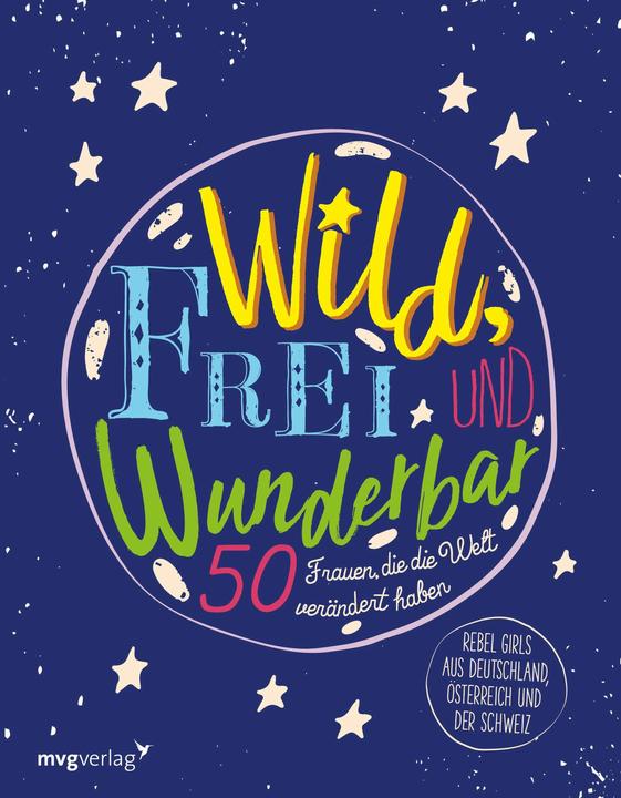 Produktbild Wild, frei und wunderbar (Deutsch, Mvg Verlag, 2021)