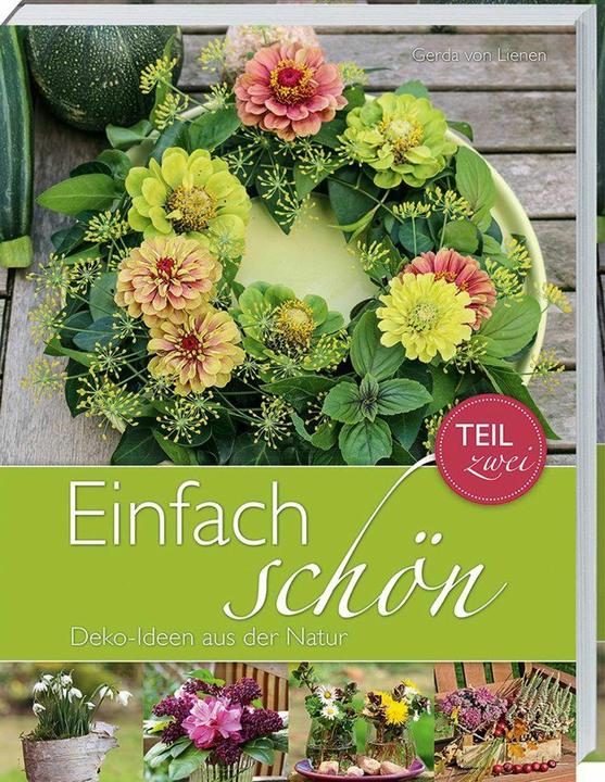 Image du produit Einfach schön - Deko-Ideen aus der Natur - Teil 2 (Allemand, Gerda von Lienen, 2015)