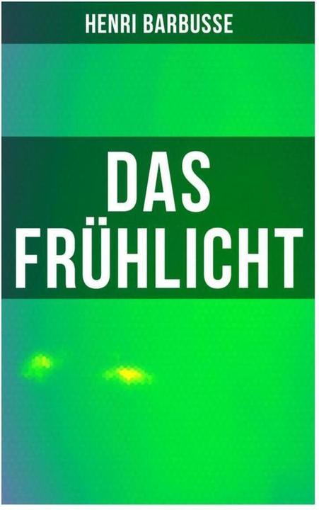 Immagine prodotto Das Frühlicht (Henri Barbuses, 2019)