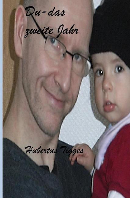 Image du produit Du - das zweite Jahr (Hubertus Tigges, 2019)
