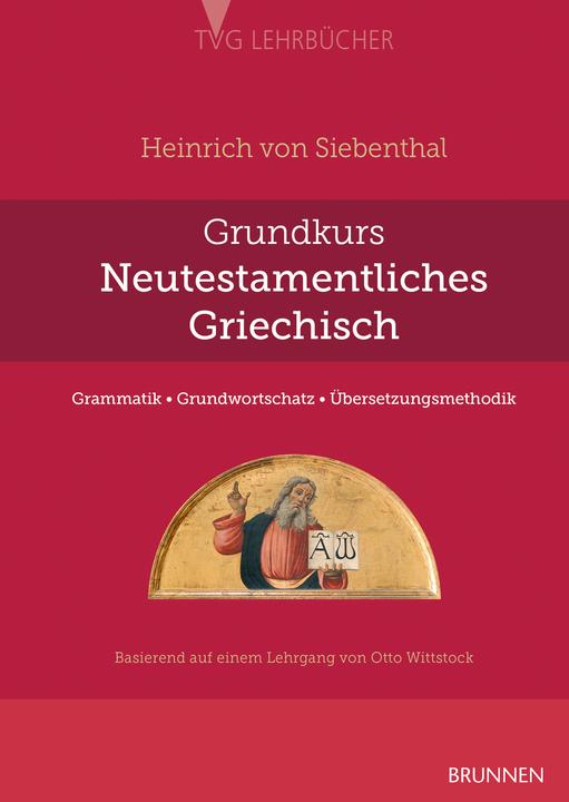 Produktbild Grundkurs Neutestamentliches Griechisch (Deutsch, akg-images GmbH Archiv für Kunst & Gesch., Heinrich von Siebenthal, 2024)