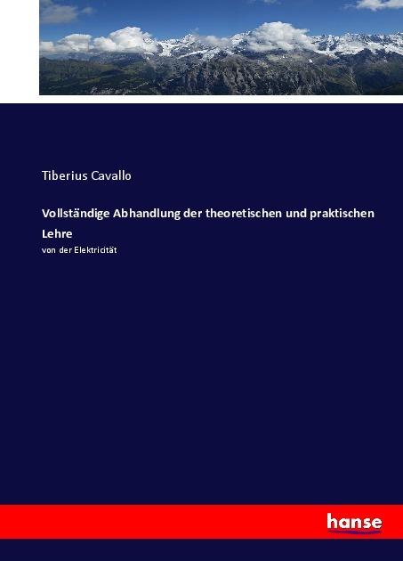 Actual product image Vollständige Abhandlung der theoretischen und praktischen Lehre (German, Tiberius Cavallo, 2017)