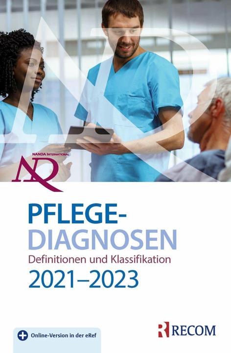 Produktbild Recom NANDA-I-Pflegediagnosen: Definitionen und Klassifikation 2021-2023 (Deutsch, T. Heather Herdman, Camila Lopes, Shigemi Kamitsuru)
