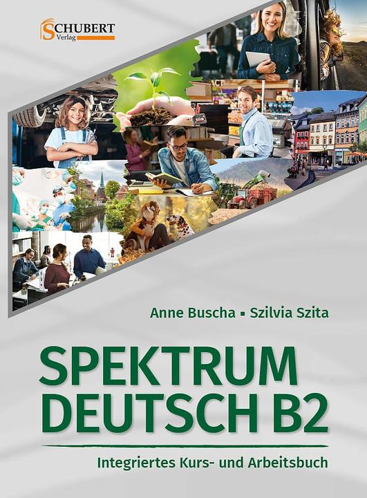 Produktbild Spektrum Deutsch B2: Integriertes Kurs- und Arbeitsbuch für Deutsch als Fremdsprache (Deutsch, Anne Buscha, Szilvia Szita, 2021)