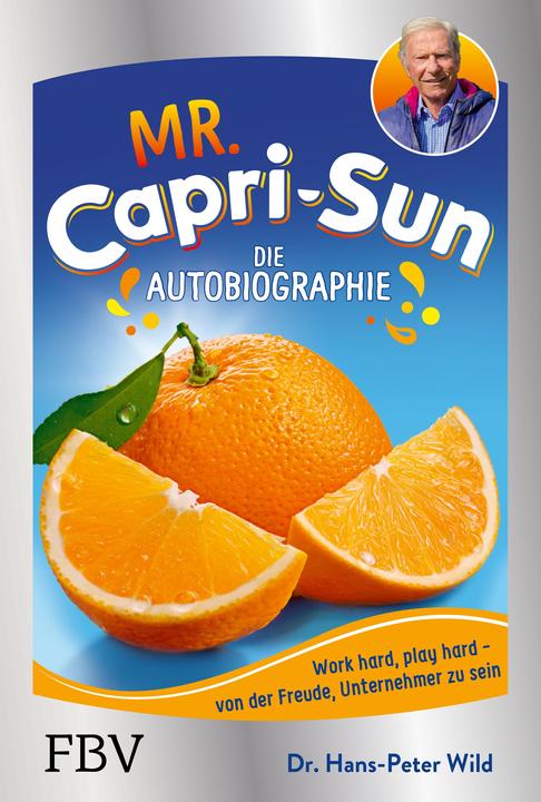Immagine prodotto Mr. Capri-Sun – Die Autobiographie (Tedesco, Dr Hans-Peter Wild, 2022)