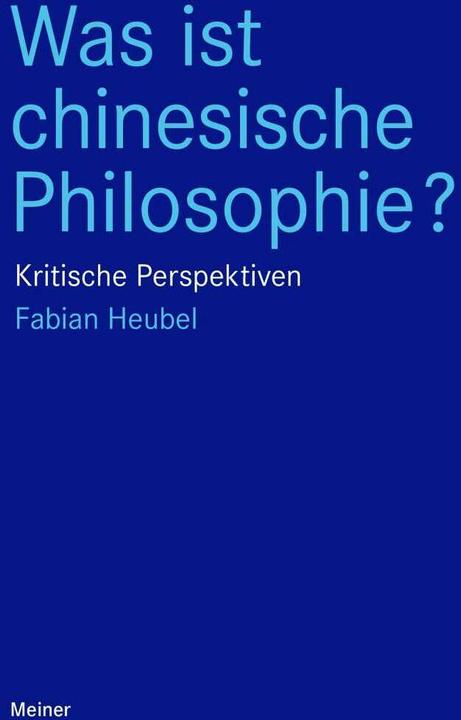 Produktbild Was ist chinesische Philosophie? (Deutsch, Fabian Heubel, 2021)