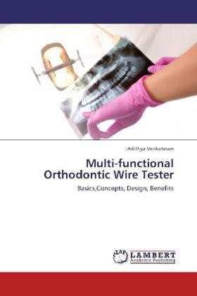 Image du produit Multi-functional Orthodontic Wire Tester (Adithya Venkatesan, 2012)