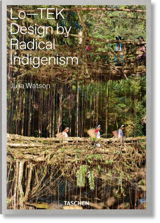 Actual product image Julia Watson. Lo-TEK. Design by Radical Indigenism (English, Julia Watson, 2019)
