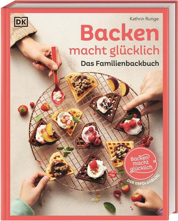 Produktbild Backen macht glücklich (Deutsch, Kathrin Runge, 2023)