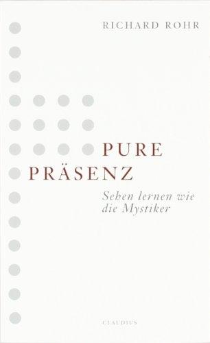Produktbild Pure Präsenz (Deutsch, Richard Rohr, 2019)