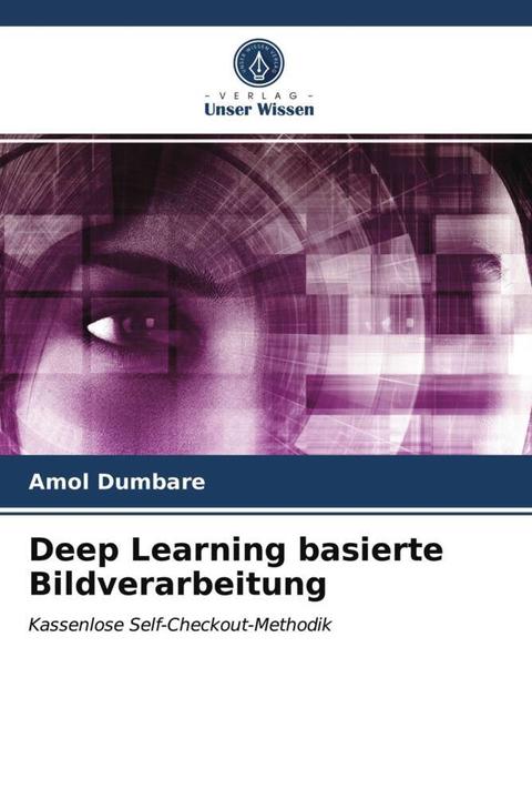 Produktbild Deep Learning basierte Bildverarbeitung (Amol Dumbare, 2021)