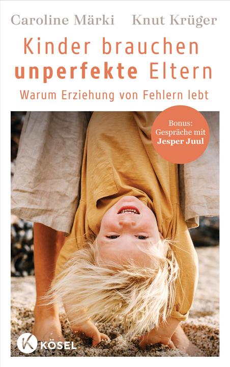 Image du produit Kinder brauchen unperfekte Eltern (Allemand, Knut Kruger, Caroline Märki, 2024)