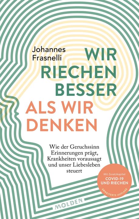 Wir riechen besser als wir denken (Deutsch, Johannes Frasnelli, 2021)