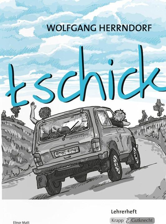 Actual product image tschick - Wolfgang Herrndorf (German, Elinor Matt, 2012)