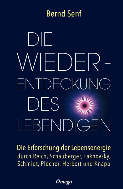 Produktbild Die Wiederentdeckung des Lebendigen (Deutsch, Senf, Bernd, 2019)