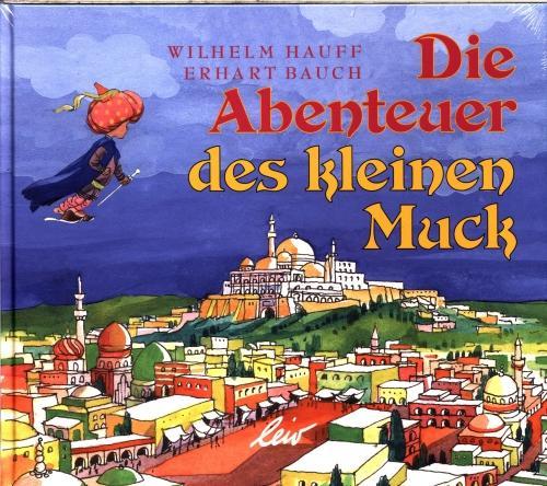 Produktbild Die Abenteuer des kleinen Muck (Deutsch, Wilhelm Hauff, Erhart Bauch, 2018)
