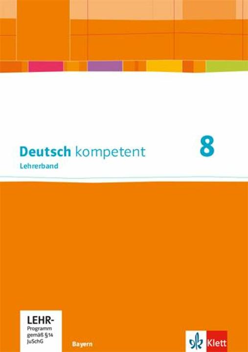 Image du produit Deutsch kompetent 8. Ausgabe Bayern. Lehrerband mit Onlineangebot Klasse 8 (Allemand, 2020)