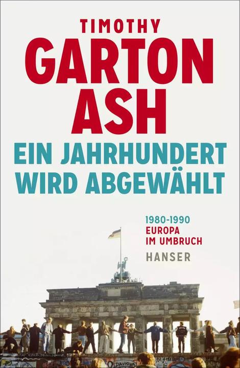 Produktbild Ein Jahrhundert wird abgewählt (Deutsch, Timothy Garton Ash, 2019)