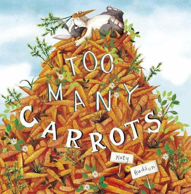 Produktbild Too Many Carrots (Englisch, Katy Hudson, 2016)