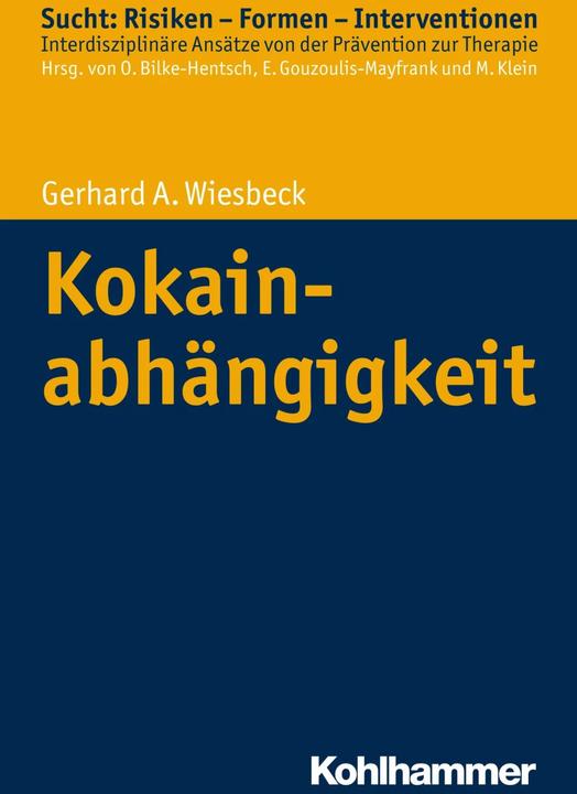 Image du produit Kokainabhängigkeit (Allemand, Oliver Bilke-Hentsch, Michael Klein, Euphrosyne Gouzoulis-Mayfrank, Gerhard A. Wiesbeck, 2017)