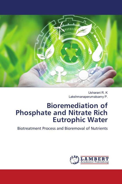 Actual product image Bioremediation of Phosphate and Nitrate Rich Eutrophic Water (German, Usharani R. K, Lakshmanaperumalsamy P., 2021)