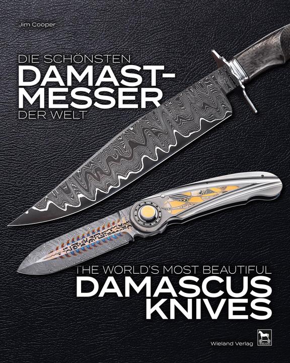 Die schönsten Damastmesser der Welt (English, German, Ingrid Elser, Jim Cooper, Hans Joachim Wieland, 2023)