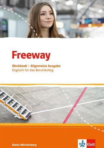Produktbild Freeway Baden-Württemberg 2016. Workbook mit Lösungen zum Download. Englisch für Berufskollegs (Englisch, Deutsch, Ernst Klett Verlag, 2016)