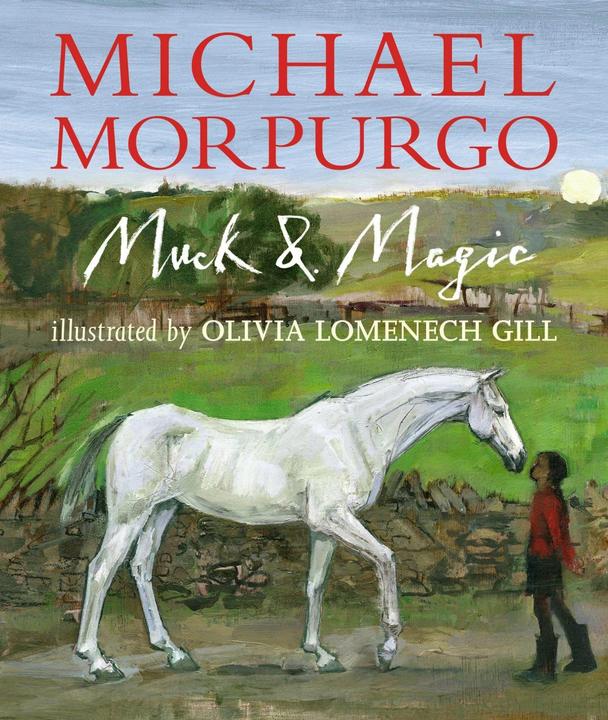 Actual product image Muck and Magic (English, Olivia Lomenech Gill, Sir Michael Morpurgo, 2022)