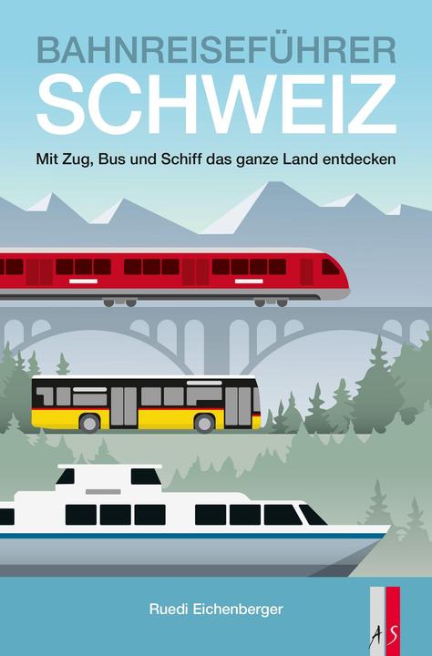 Produktbild Bahnreiseführer Schweiz (Deutsch, Ruedi Eichenberger, 2020)