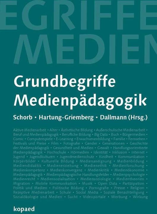 Image du produit Grundbegriffe Medienpädagogik (Allemand, Christine Dallmann, Anja Hartung-Griemberg, Bernd Schorb, 2017)