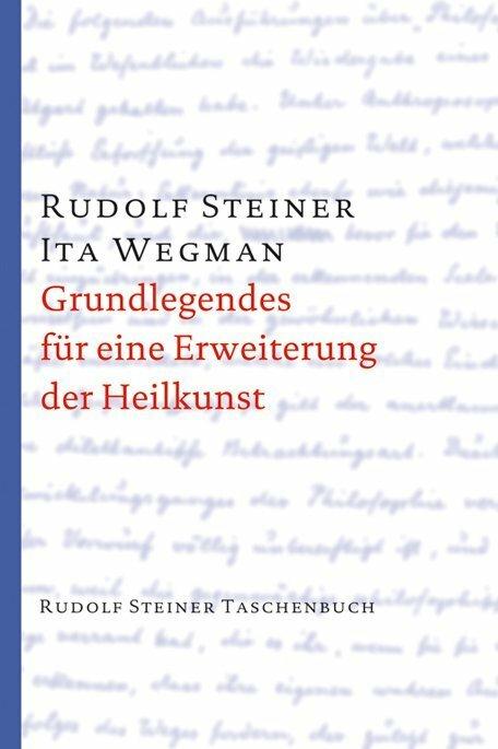 Produktbild Grundlegendes für eine Erweiterung der Heilkunst nach geisteswissenschaftlichen Erkenntnissen (Deutsch, Rudolf Steiner, 2016)