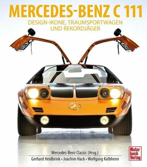 Produktbild Mercedes-Benz C111 (Deutsch, Wolfgang Kalbhenn, Joachim Hack, Gerhard Heidbrink, 2023)