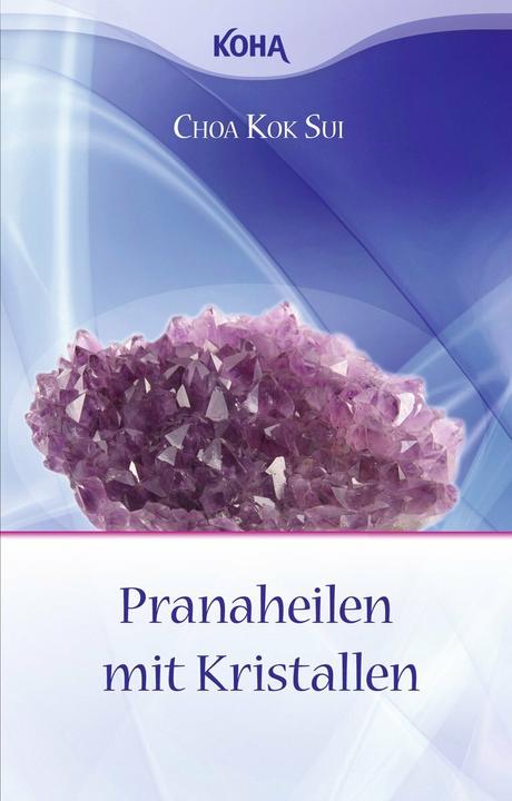 Image du produit Pranaheilen mit Kristallen (Allemand, Choa Kok Sui Kok Sui, 2008)