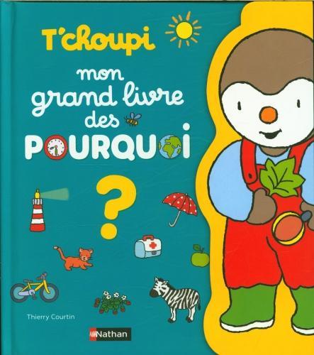 Produktbild T'choupi : mon grand livre des pourquoi (Französisch, Thierry Courtin, 2024)