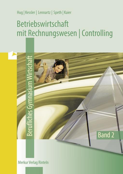 Produktbild Merkur Betriebswirtschaftslehre mit Rechnungswesen /Controlling (Deutsch, Hermann Speth, Hartmut Hug, Alfons Kaier, Martina Lennartz, Roland Kessler, 2022)