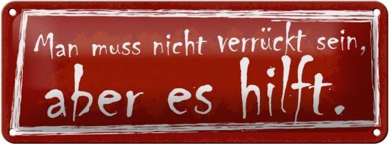 Produktbild Femer Blechschild 27x10cm Man muss nicht verrückt sein, aber es hilft (27 x 10 cm)