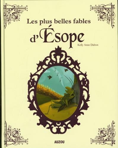 Produktbild Auzou France Les plus belles fables d'Esope (Französisch, Esope, Dalton Anne, 2020)