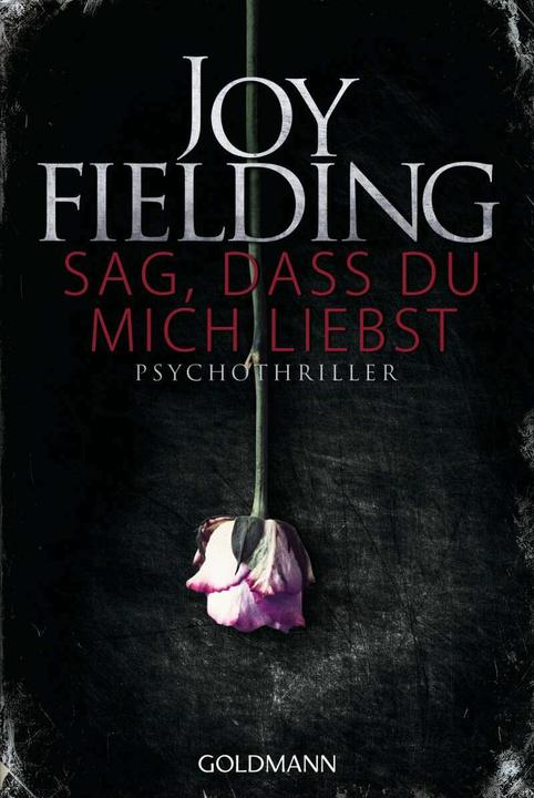 Actual product image Sag, dass du mich liebst (German, Joy Fielding, 2015)