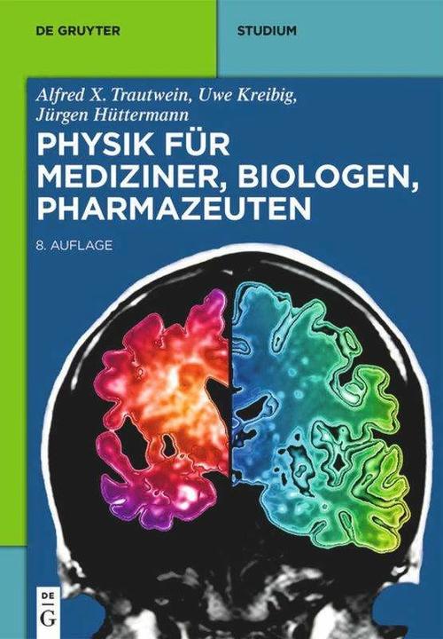 Image du produit Physik für Mediziner, Biologen, Pharmazeuten (Allemand, Jürgen Hüttermann, Alfred X. Trautwein, Uwe Kreibig, 2014)
